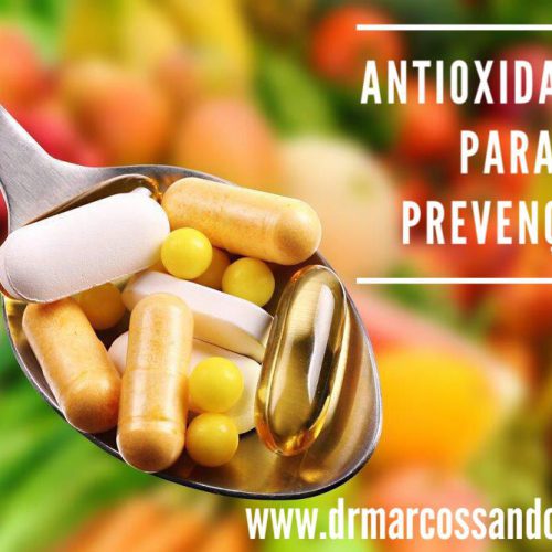 Antioxidantes para prevenção.